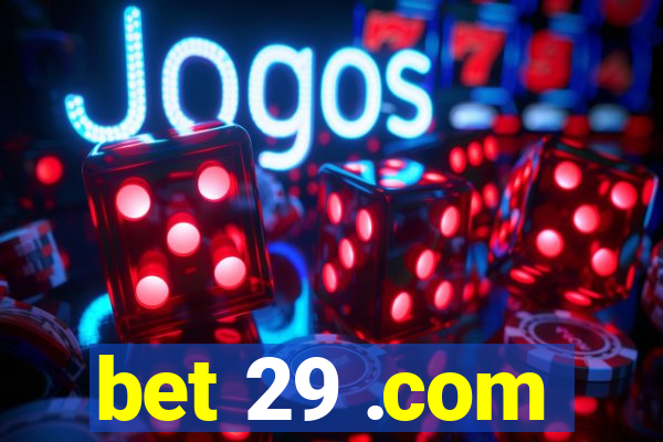 bet 29 .com